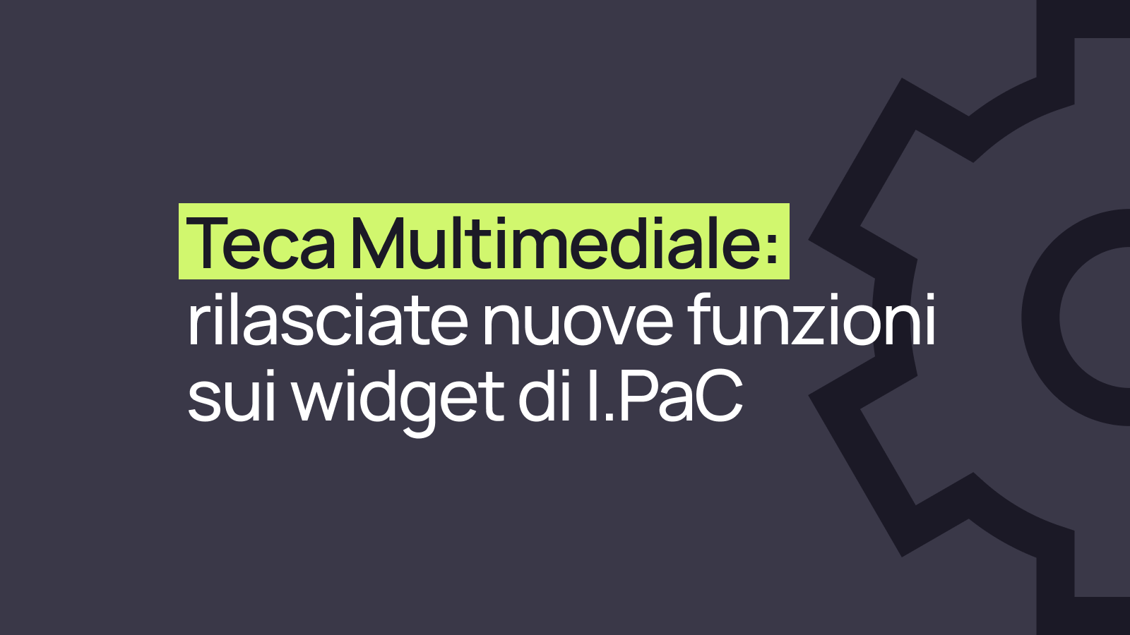 Teca Multimediale: nuove funzionalità per una gestione più efficace delle risorse digitali 